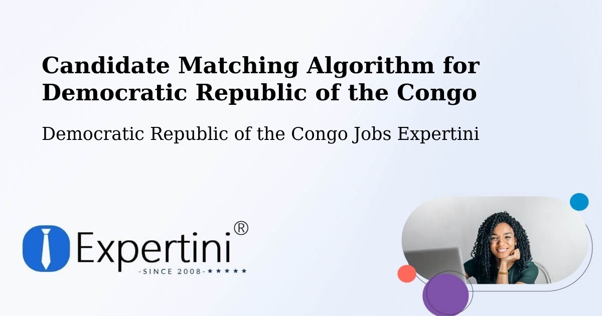Candidate Matching Algorithm Overview – Inongo - Democratic Republic of the Congo Jobs Expertini