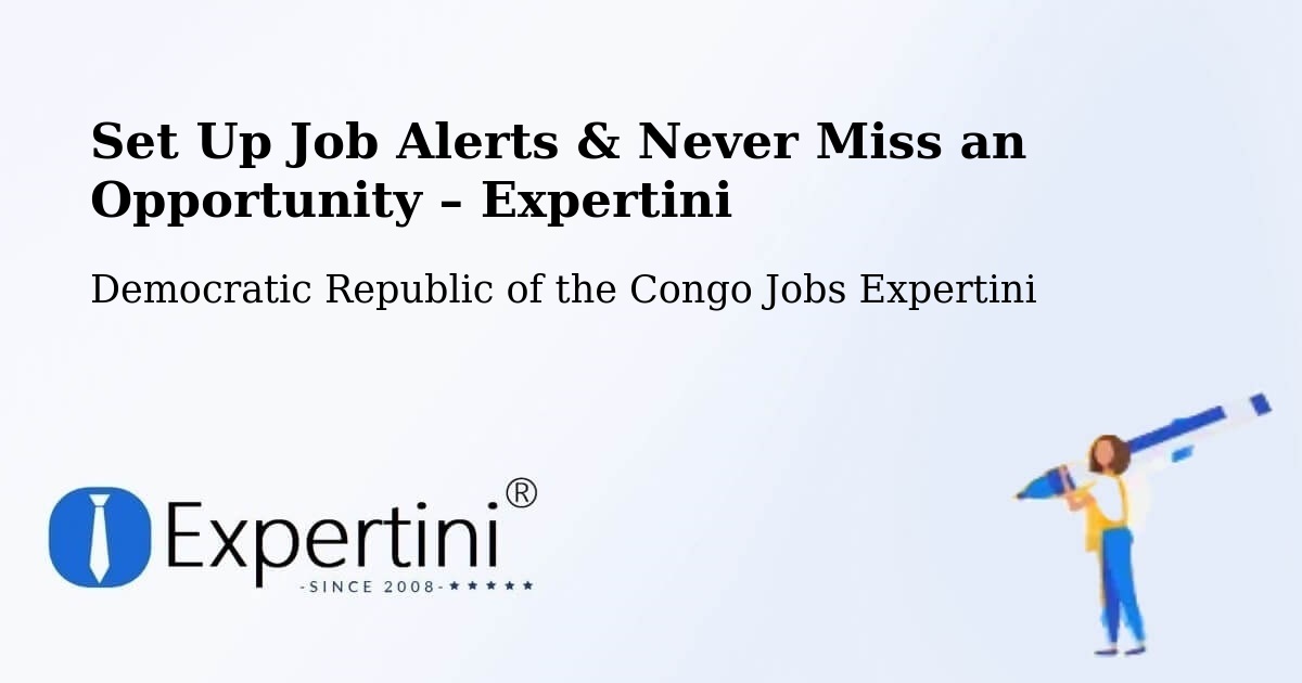Job Alerts Guide – Get Notified About New Jobs in Inongo - Inongo, Democratic Republic of the Congo Jobs Expertini