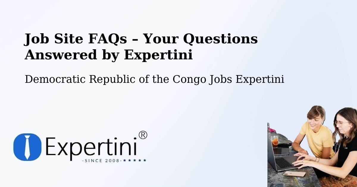 Job Site FAQs – Frequently Asked Questions – Inongo - Inongo, Democratic Republic of the Congo Jobs Expertini